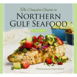 Complete Guide to Northern Gulf Seafood, The