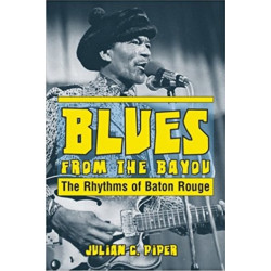 Blues from the Bayou: The Rhythms of Baton Rouge
