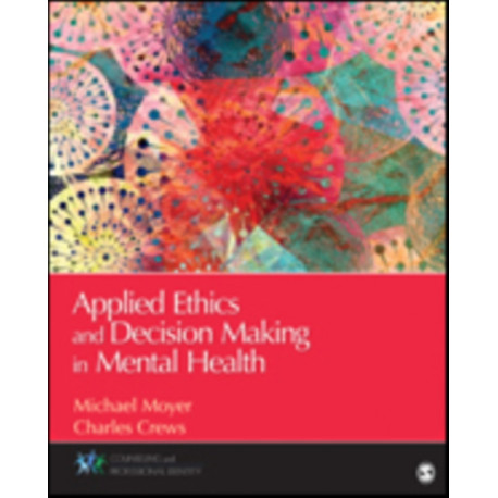 Applied Ethics and Decision Making in Mental Health