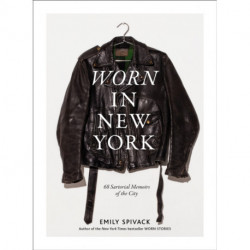 Worn in New York: 68 Sartorial Memoirs of the City