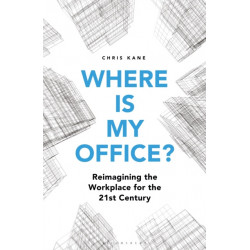 Where is My Office?: Reimagining the Workplace for the 21st Century
