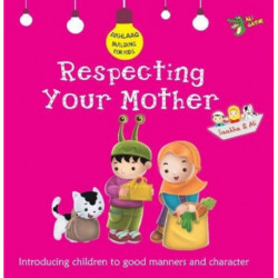 Respecting Your Mother: Good Manners and Character