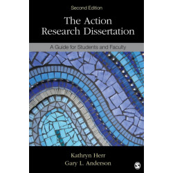 The Action Research Dissertation: A Guide for Students and Faculty