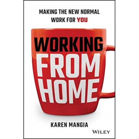 Working From Home: Making the New Normal Work for You