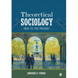 Theoretical Sociology: 1830 to the Present