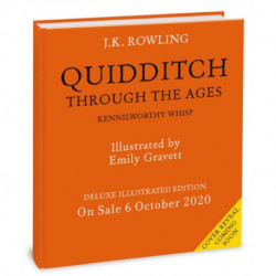 Quidditch Through the Ages - Illustrated Edition: Deluxe Illustrated Edition