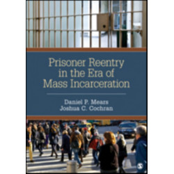 Prisoner Reentry in the Era of Mass Incarceration