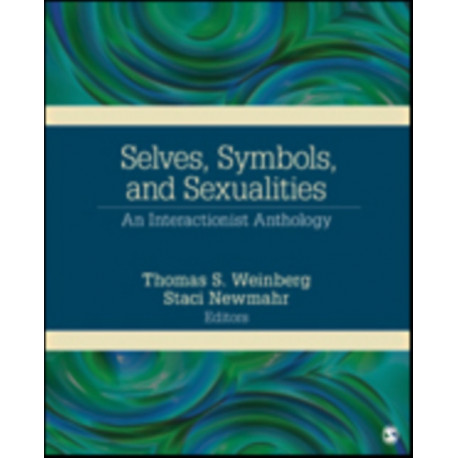 Selves, Symbols, and Sexualities: An Interactionist Anthology