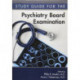Study Guide for the Psychiatry Board Examination