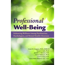 Professional Well-Being: Enhancing Wellness Among Psychiatrists, Psychologists, and Mental Health Clinicians