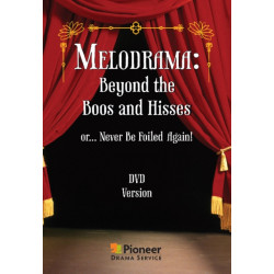 Melodrama -- Beyond the Boos and Hisses: or ... Never Be Foiled Again!