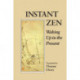 Instant Zen: Waking Up in the Present