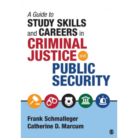 A Guide to Study Skills and Careers in Criminal Justice and Public Security