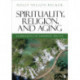 Spirituality, Religion, and Aging: Illuminations for Therapeutic Practice