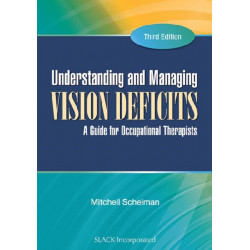 Understanding and Managing Vision Deficits: A Guide for Occupational Therapists