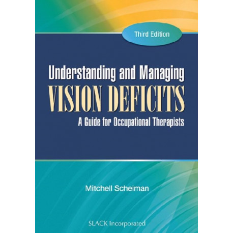 Understanding and Managing Vision Deficits: A Guide for Occupational Therapists