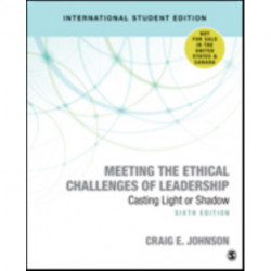 Meeting the Ethical Challenges of Leadership: Casting Light or Shadow
