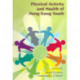 Physical Activity and Health of Hong Kong Youth