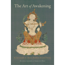 The Art of Awakening: A User's Guide to Tibetan Buddhist Art and Practice