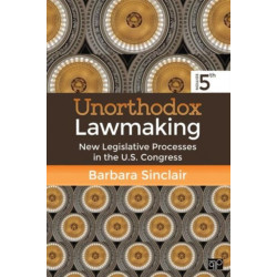 Unorthodox Lawmaking: New Legislative Processes in the U.S. Congress
