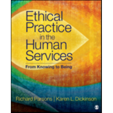 Ethical Practice in the Human Services: From Knowing to Being