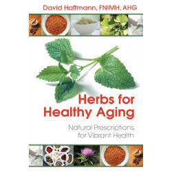 Herbs for Healthy Aging: Natural Prescriptions for Vibrant Health