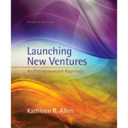 Launching New Ventures: An Entrepreneurial Approach