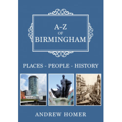 A-Z of Birmingham: Places-People-History