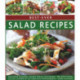 Best-ever Salad Recipes: Delicious seasonal salads for all occasions: 180 sensational recipes shown in 245 fabulous photographs