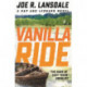 Vanilla Ride: Hap and Leonard Book 7