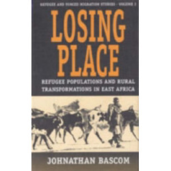 Losing Place: Refugee Populations and Rural Transformations in East Africa