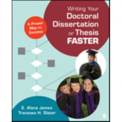 Writing Your Doctoral Dissertation or Thesis Faster: A Proven Map to Success