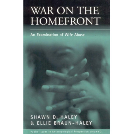 War on the Homefront: An Examination of Wife Abuse