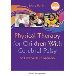 Physical Therapy for Children With Cerebral Palsy: An Evidence-Based Approach