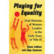Playing for Equality: Oral Histories of Women Leaders in the Early Years of Title IX