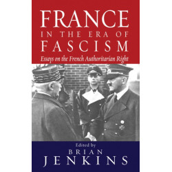 France in the Era of Fascism: Essays on the French Authoritarian Right