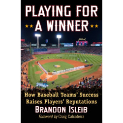Playing for a Winner: How Baseball Teams' Success Raises Players' Reputations