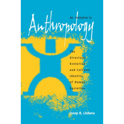 An Invitation to Anthropology: The Structure, Evolution and Cultural Identity of Human Societies