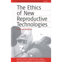 The Ethics of New Reproductive Technologies: Cases and Questions