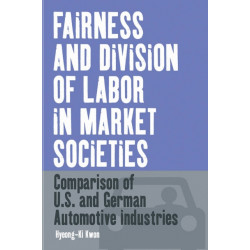 Fairness and Division of Labor in Market Societies: Comparison of U.S. and German Automotive Industries