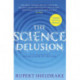 The Science Delusion: Freeing the Spirit of Enquiry (NEW EDITION)