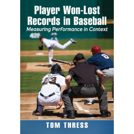 Player Won-Lost Records in Baseball: Measuring Performance in Context
