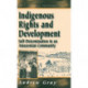 Indigenous Rights and Development: Self-Determination in an Amazonian Community