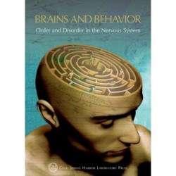 Brains and Behavior: Order and Disorder in the Nervous System: Cold Spring Harbor Symposium on Quantitative Biology LXXXIII