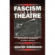 Fascism and Theatre: Comparative Studies on the Aesthetics and Politics of Performance in Europe, 1925-1945