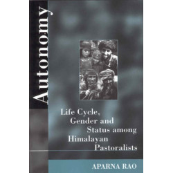 Autonomy: Life Cycle, Gender, and Status among Himalayan Pastoralists