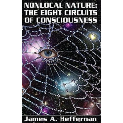 Nonlocal Nature: The Eight Circuits of Consciousness