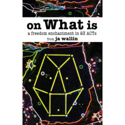 On What Is: A Freedom Enchantment in 23 Acts
