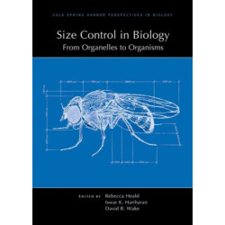 Size Control in Biology: From Organelles to Organisms: From Organelles to Organisms