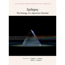 Epilepsy: The Biology of a Spectrum Disorder: The Biology of a Spectrum Disorder